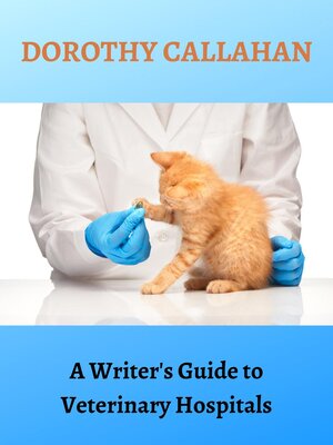 cover image of A Writer's Guide to Veterinary Hospitals